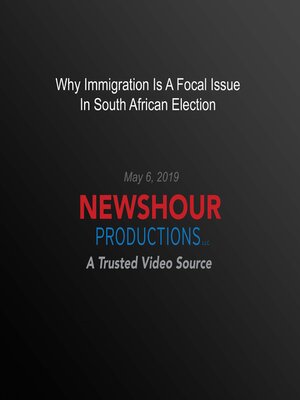 cover image of Why Immigration Is a Focal Issue In South African Election
